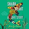 Shark Heart by Emily Habeck