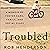 Troubled: A Memoir of Foster Care, Family, and Social Class
