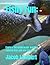 Fishy Fun:: Explore the und...