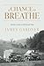 A Chance to Breathe: Storie...