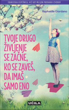 Tvoje drugo življenje se začne, ko se zaveš, da imaš samo eno