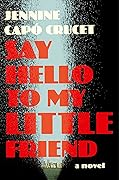 Say Hello to My Little Friend