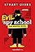 Evil Spy School: The Graphi...