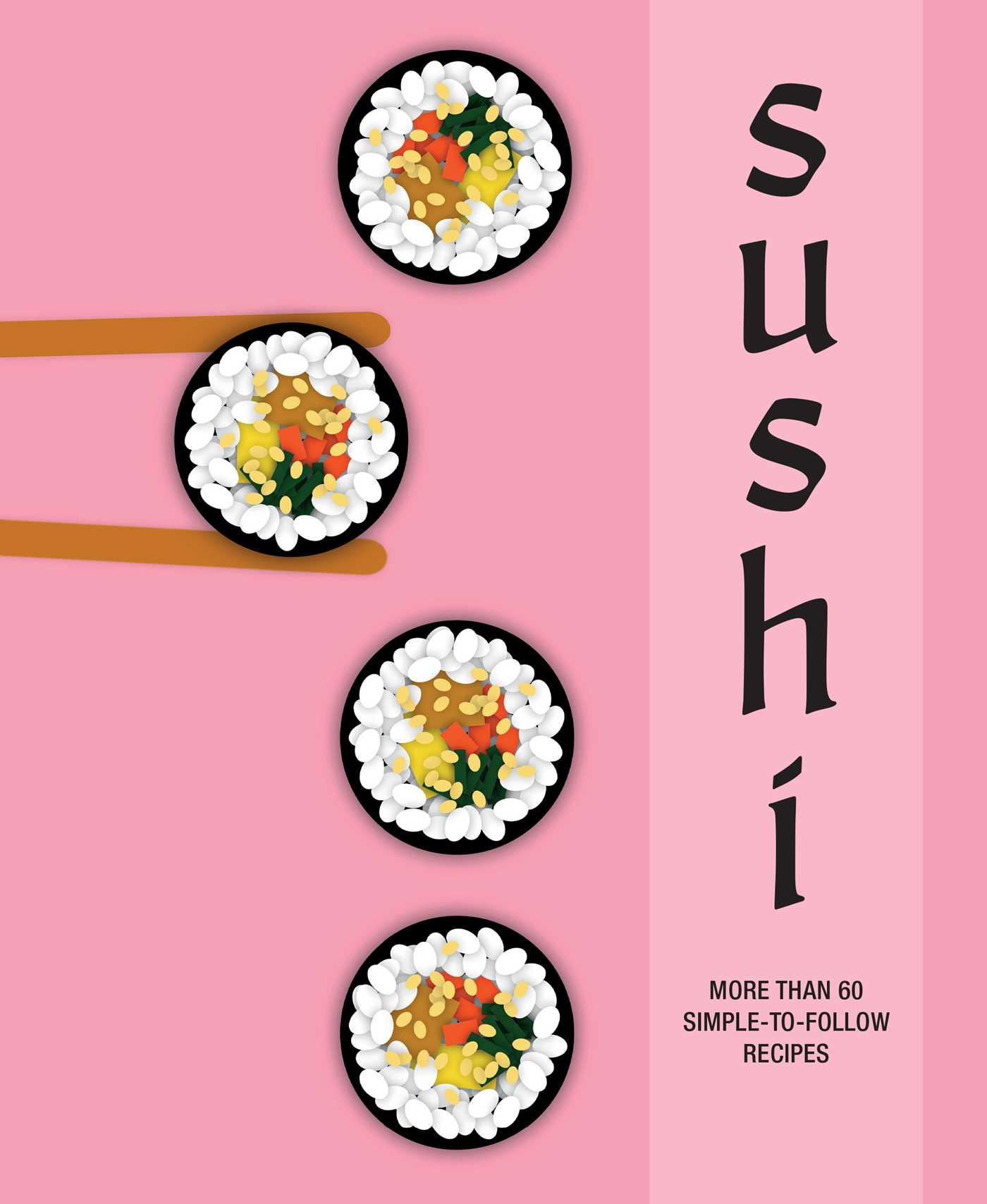 Sushi: More than 60 simple-to-follow recipes (Hardcover)
