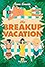 The Breakup Vacation