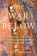 The War Below: Lithium, Copper, and the Global Battle to Power Our Lives