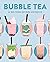 Bubble Tea 50 fun recipes for boba and beyond by Livia Abraham