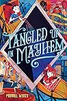Tangled Up in Mayhem