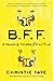 BFF: A Memoir of Friendship Lost and Found