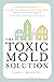 The Toxic Mold Solution