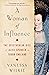 A Woman of Influence: The Spectacular Rise of Alice Spencer in Tudor England