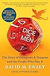 Of Dice and Men by David M. Ewalt