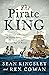 The Pirate King: The Strange Adventures of Henry Avery and the Birth of the Golden Age of Piracy