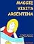 Maggie Visits Argentina!