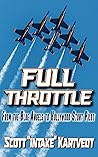 Full Throttle: From the Blue Angels to Hollywood Stunt Pilot