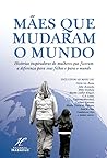 Mães Que Mudaram ...