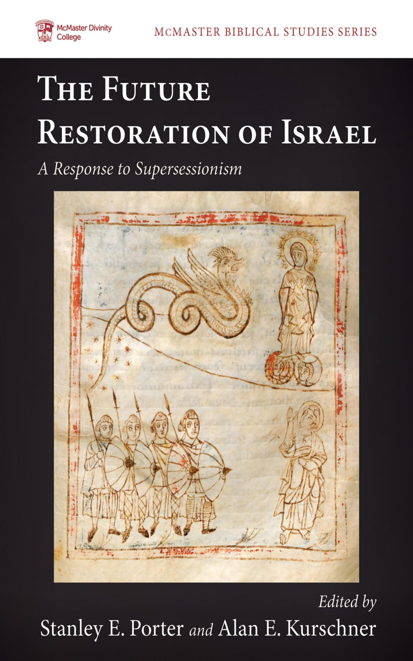 The Future Restoration of Israel: A Response to Supersessionism (McMaster Biblical Studies Series)