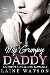 My Grumpy Daddy  (Taming the Grumpy Daddy Series, #2)