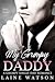 My Grumpy Daddy  (Taming the Grumpy Daddy Series, #2)