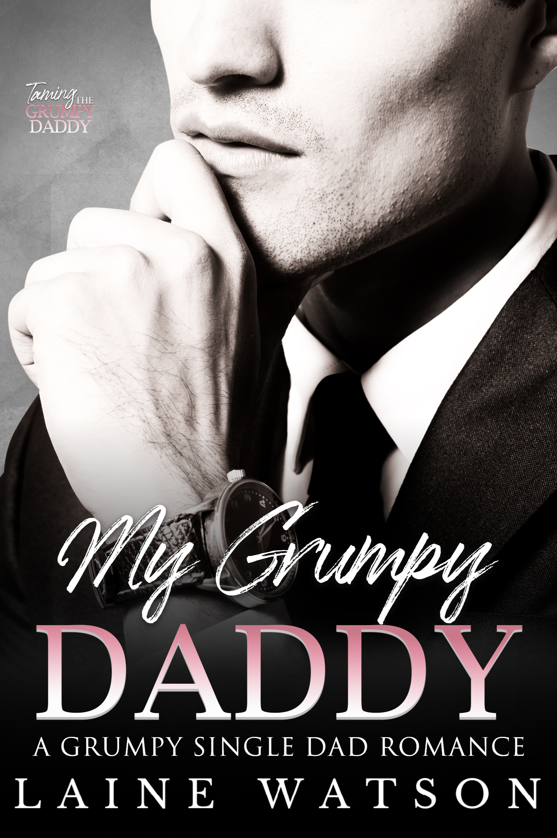 My Grumpy Daddy  (Taming the Grumpy Daddy Series, #2)