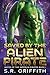 Saved by the Alien Pirate (...