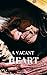 A Vacant Heart