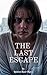 The Last Escape
