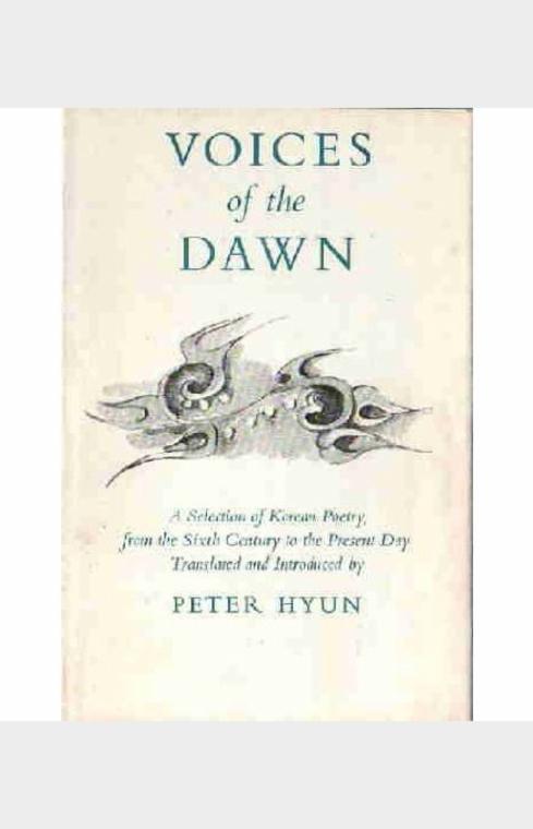 Voices of the Dawn (Selection of Korean Poetry from the 6th C.to the Present Day)