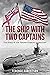 The Ship With Two Captains: The Story of the "Secret Mission Submarine" (World War Two at Sea)