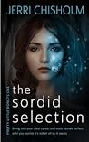 The Sordid Selection by Jerri Chisholm