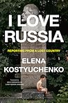 I Love Russia: Re...
