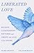 Liberated Love: Release Cod...