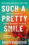 Such a Pretty Smile by Kristi DeMeester Such a Pretty Smile by Kristi DeMeester