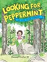 Looking for Peppermint by Maxwell Eaton III