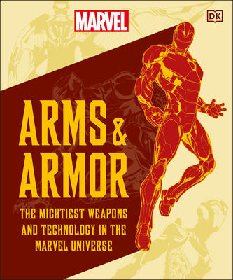 Marvel Arms and Armor: The Mightiest Weapons and Technology in the Universe (Kindle Edition)