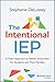 The Intentional IEP: A Team...