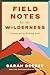 Field Notes for the Wildern...