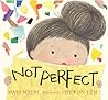 Not Perfect