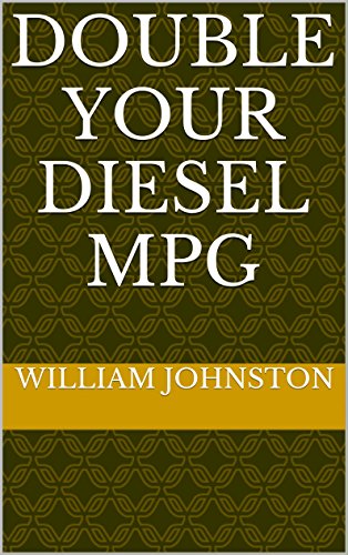 Double Your Diesel MPG