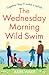 THE WEDNESDAY MORNING WILD SWIM