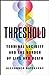Threshold: Terminal Lucidit...