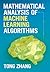 Mathematical Analysis of Machine Learning Algorithms by Tong Zhang Mathematical Analysis of Machine Learning Algorithms by Tong Zhang