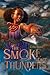 The Smoke That Thunders