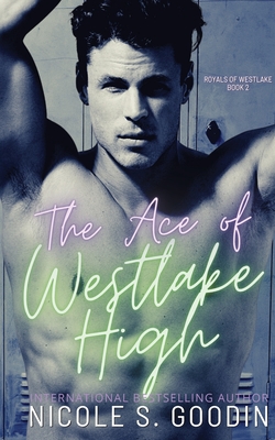The Ace of Westlake High: A Grumpy Sunshine High School Sports Romance (Royals of Westlake)