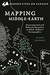 Mapping Middle-earth: Environmental and Political Narratives in J. R. R. Tolkien's Cartographies (Perspectives on Fantasy)