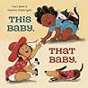 This Baby. That Baby. by Cari Best