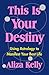 This Is Your Destiny: Using Astrology to Manifest Your Best Life