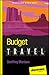Budget Travel For Dummies (For Dummies: Traveling Made Easy)
