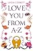 LOVE YOU FROM A-Z