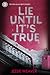Lie Until It's True (Like M...